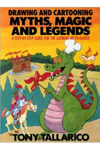 Drawing and Cartooning Myths, Magic, and Legends