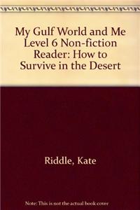 My Gulf World and Me Level 6 non-fiction reader: How to survive in the desert