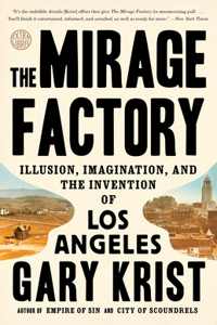 Mirage Factory: Illusion, Imagination, and the Invention of Los Angeles