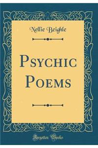 Psychic Poems (Classic Reprint)