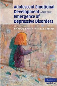 Adolescent Emotional Development and the Emergence of Depressive Disorders