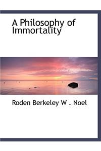A Philosophy of Immortality