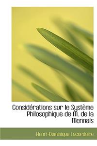 Considacrations Sur Le Systaume Philosophique de M. de La Mennais
