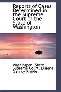 Reports of Cases Determined in the Supreme Court of the State of Washington