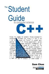 The Student Guide to Computer Science C++