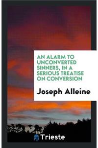 An Alarm to Unconverted Sinners..