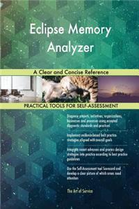 Eclipse Memory Analyzer A Clear and Concise Reference