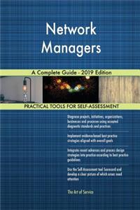 Network Managers A Complete Guide - 2019 Edition