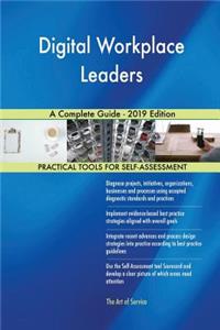 Digital Workplace Leaders A Complete Guide - 2019 Edition