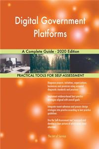 Digital Government Platforms A Complete Guide - 2020 Edition