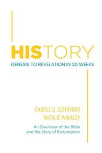 HIStory: Genesis to Revelation in 30 Weeks: An Overview of the Bible and the Story of Redemption