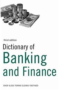Dictionary of Banking and Finance: Over 9,000 Terms Clearly Defined