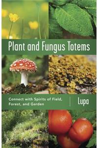 Plant and Fungus Totems