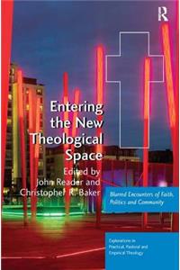 Entering the New Theological Space