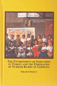 The Environment of Insecurity in Turkey And the Emigration of Turkish Kurds to Germany