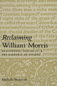 Reclaiming William Morris: Englishness, Sublimity, and the Rhetoric of Dissent