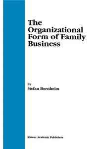 The Organizational Form of Family Business