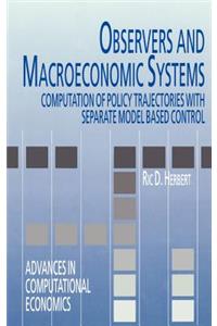 Observers and Macroeconomic Systems: Computation of Policy Trajectories with Separate Model Based Control
