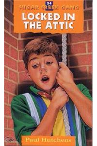 Locked In The Attic