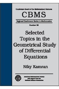 Selected Topics in the Geometrical Study of Differential Equations