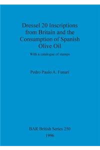 Dressel 20 Inscriptions from Britain and the Consumption of Spanish Olive Oil