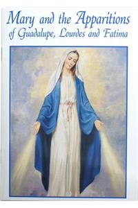 Mary and the Apparitions of Guadalupe, Lourdes and Fatima