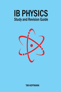 Ib Physics - Study and Revision Guide
