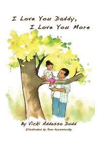 I Love You Daddy, I Love You More