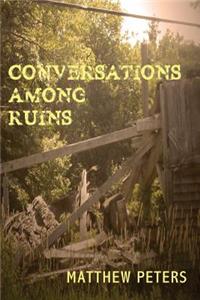 Conversations Among Ruins