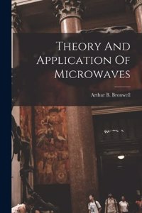 Theory And Application Of Microwaves