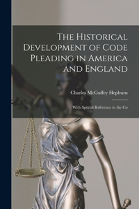 Historical Development of Code Pleading in America and England