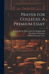 Prayer for Colleges. A Premium Essay