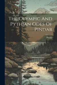 Olympic And Pythian Odes Of Pindar