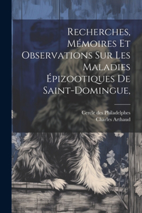 Recherches, mémoires et observations sur les maladies épizootiques de Saint-Domingue,