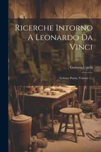 Ricerche Intorno A Leonardo Da Vinci