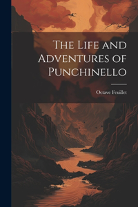 Life and Adventures of Punchinello