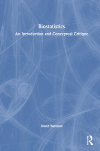 Biostatistics: An Introduction and Conceptual Critique