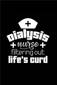 Dialysis Nurse Filtering Out Life's Curd