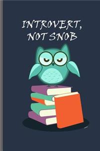 Introvert, not snob