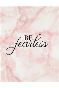 Be Fearless