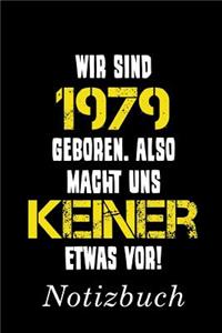 Wir Sind 1979 Geboren Also Macht Uns Keiner Etwas Vor Notizbuch