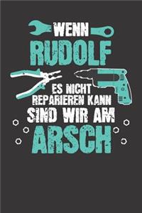 Wenn RUDOLF es nicht reparieren kann: Individuelles Namen personalisiertes Männer & Jungen blanko Notizbuch. gepunktet dotted, leere Seiten. Lustiges DIY Handwerker & Hobby Heimwerker Ge