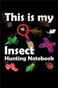 This Is My Insect Hunting Notebook
