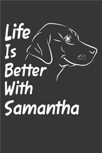 Life Is Better With Samantha