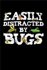 Easily Distracted by Bugs