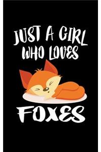 Just A Girl Who Loves Foxes