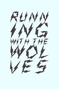 Running With The Wolves