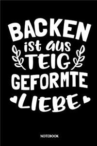 Backen ist aus Teig geformte Liebe Notebook