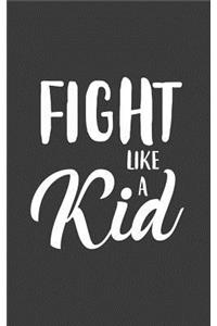 Fight Like A Kid