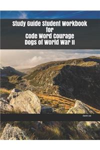 Study Guide Student Workbook for Code Word Courage Dogs of World War II